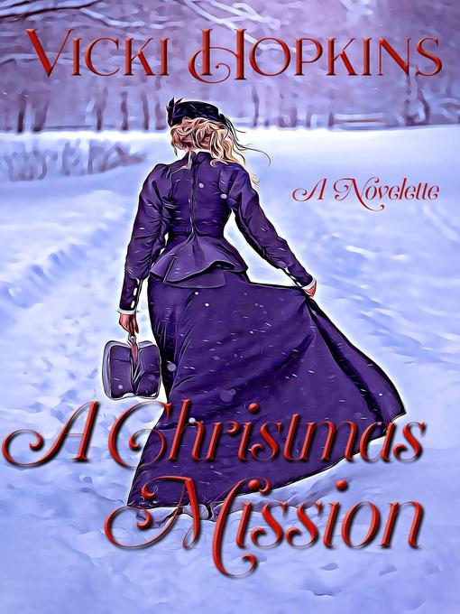 Title details for A Christmas Mission by Vicki Hopkins - Available